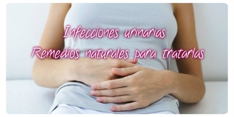 Infecciones urinarias. Remedios naturales para tratarlas